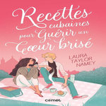 RECETTES CUBAINES POUR GUERIR UN COEUR BRISE, Taylor Namey Laura