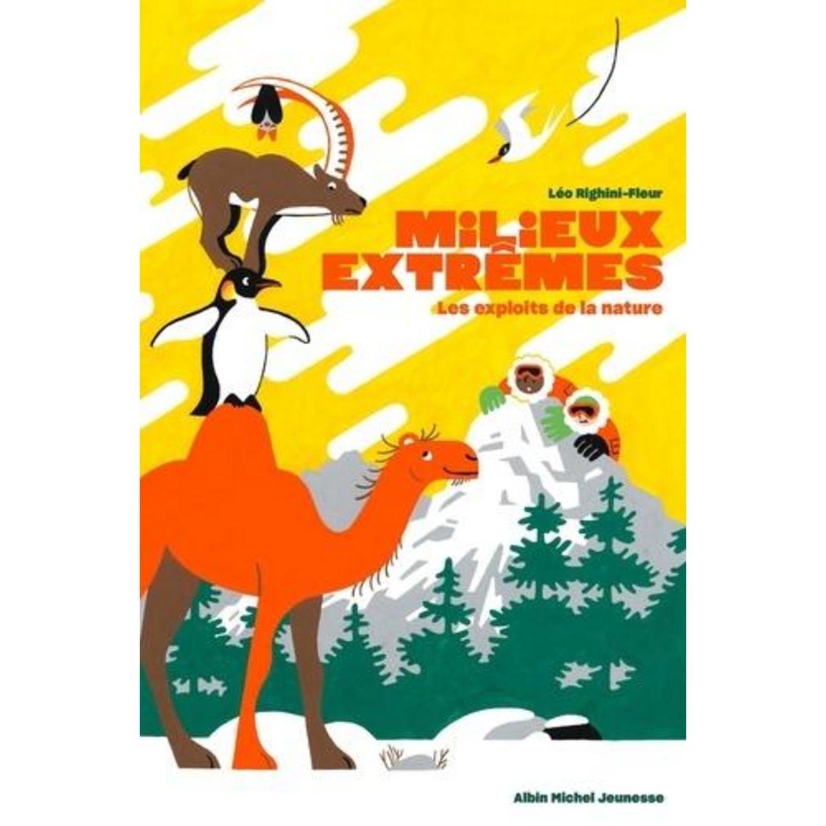 MILIEUX EXTREMES. LES EXPLOITS DE LA NATURE, Righini-Fleur Léo