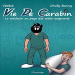 VIE DE CARABIN TOME 5 : LE MEDECIN AU PAYS DES AIDES-SOIGNANTS, Védécé