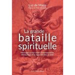 LA GRANDE BATAILLE SPIRITUELLE. MESSAGES SUR LES CRISES CONTEMPORAINES, L'ANTECHRIST ET LE REGNE DE DIEU A VENIR, María Luz de