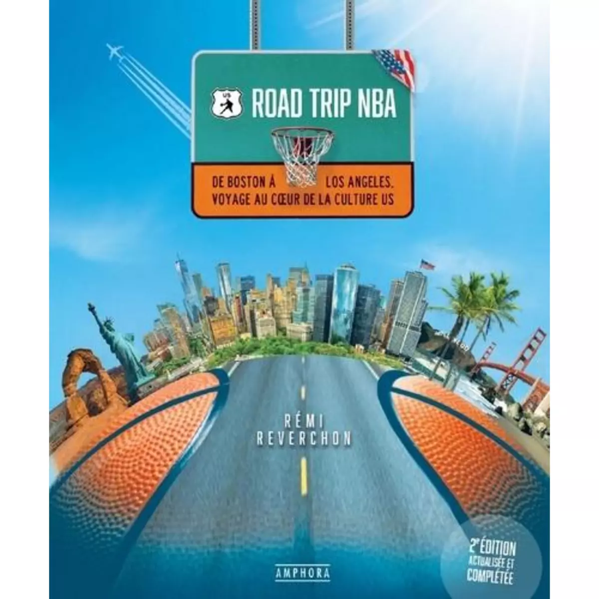  ROAD TRIP NBA. DE BOSTON A LOS ANGELES, VOYAGE AU COEUR DE LA CULTURE US, Reverchon Rémi