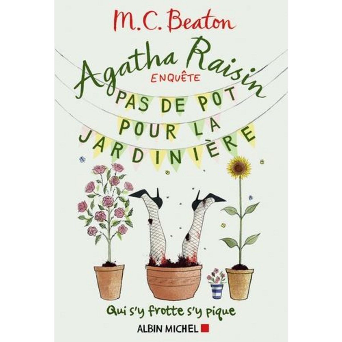 AGATHA RAISIN ENQUETE TOME 3 : PAS DE POT POUR LA JARDINIERE, Beaton M. C.