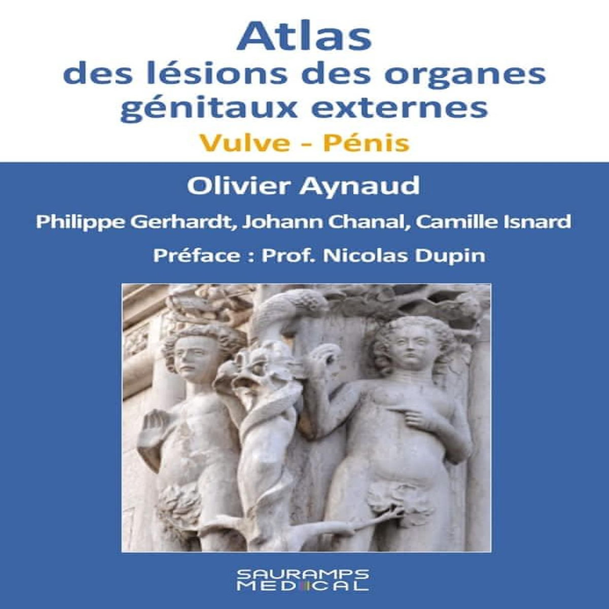 ATLAS DES LESIONS DES ORGANES GENITAUX EXTERNES. VULVE - PENIS, Aynaud Olivier