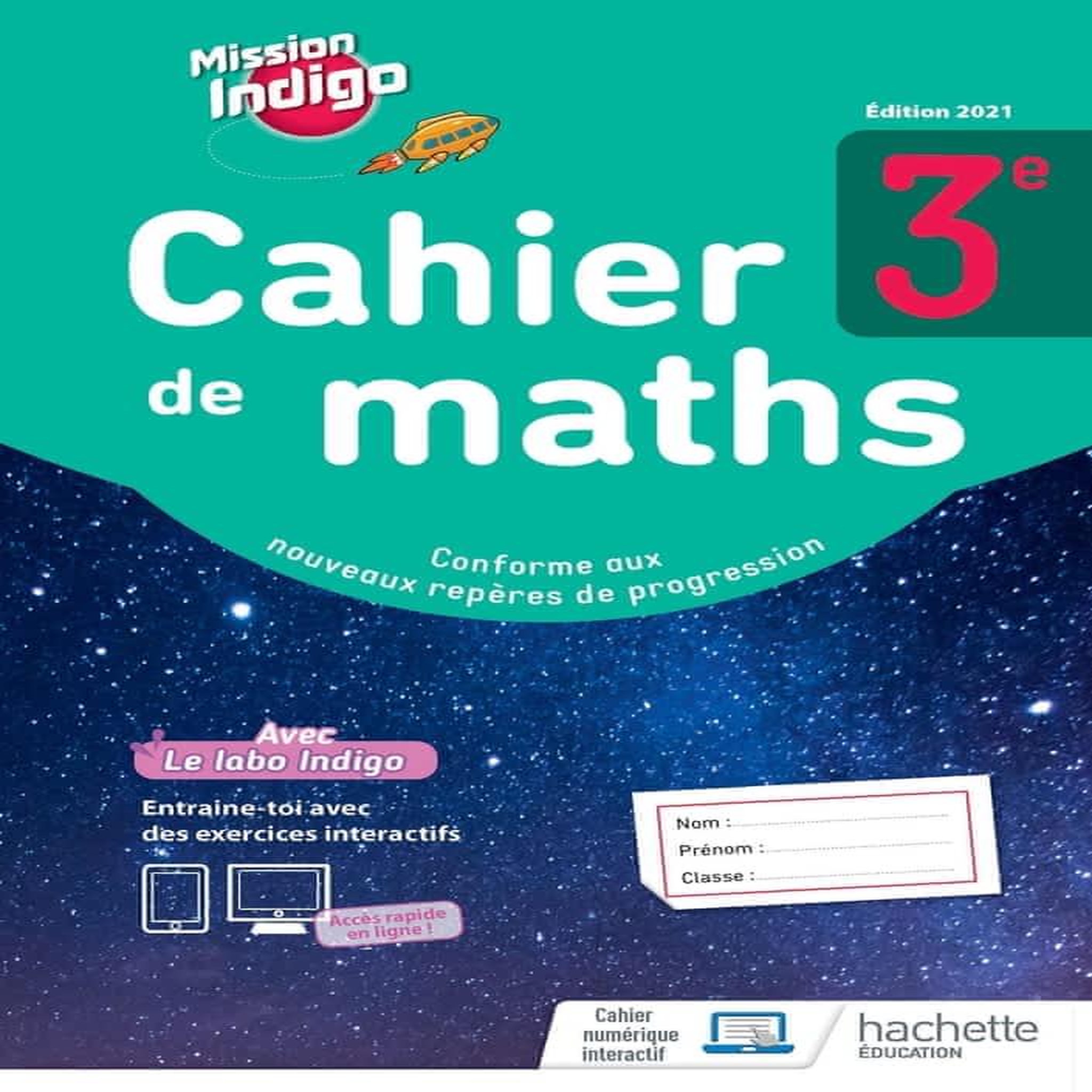 CAHIER DE MATHS 3E MISSION INDIGO. EDITION 2021, Barnet Christophe