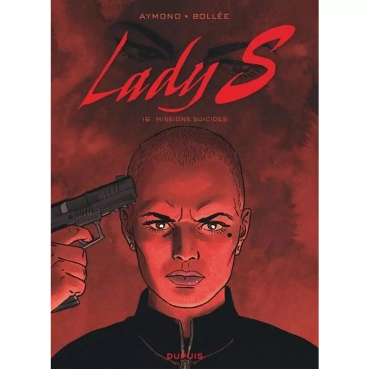  LADY S TOME 16 : MISSIONS SUICIDES, Aymond Philippe
