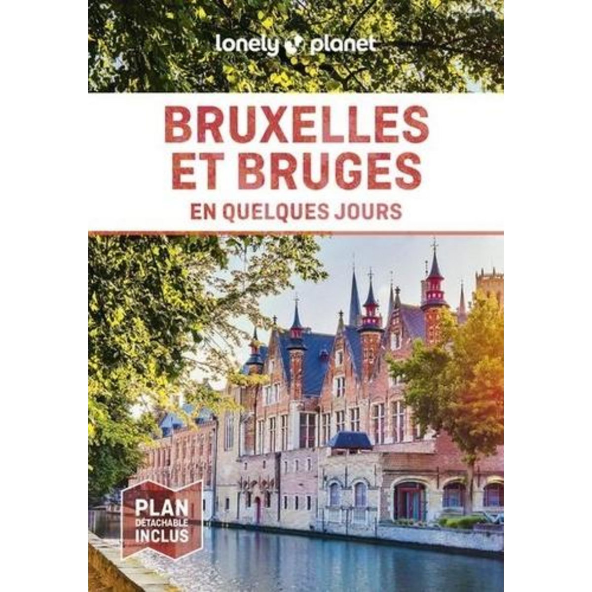BRUXELLES ET BRUGES EN QUELQUES JOURS. 6E EDITION. AVEC 1 PLAN DETACHABLE, Monaco Mélissa