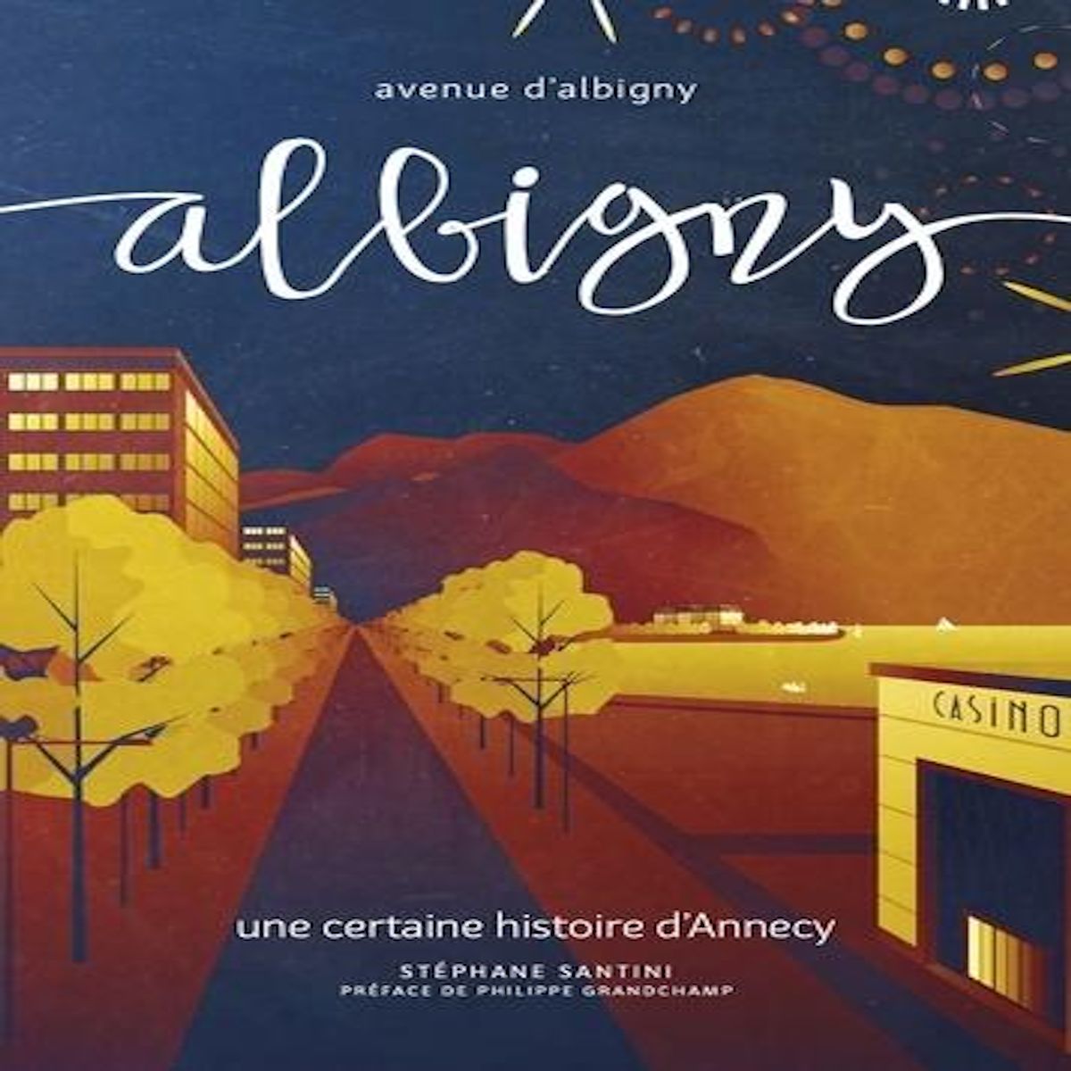 ALBIGNY. UNE CERTAINE HISTOIRE D'ANNECY, Santini Stéphane