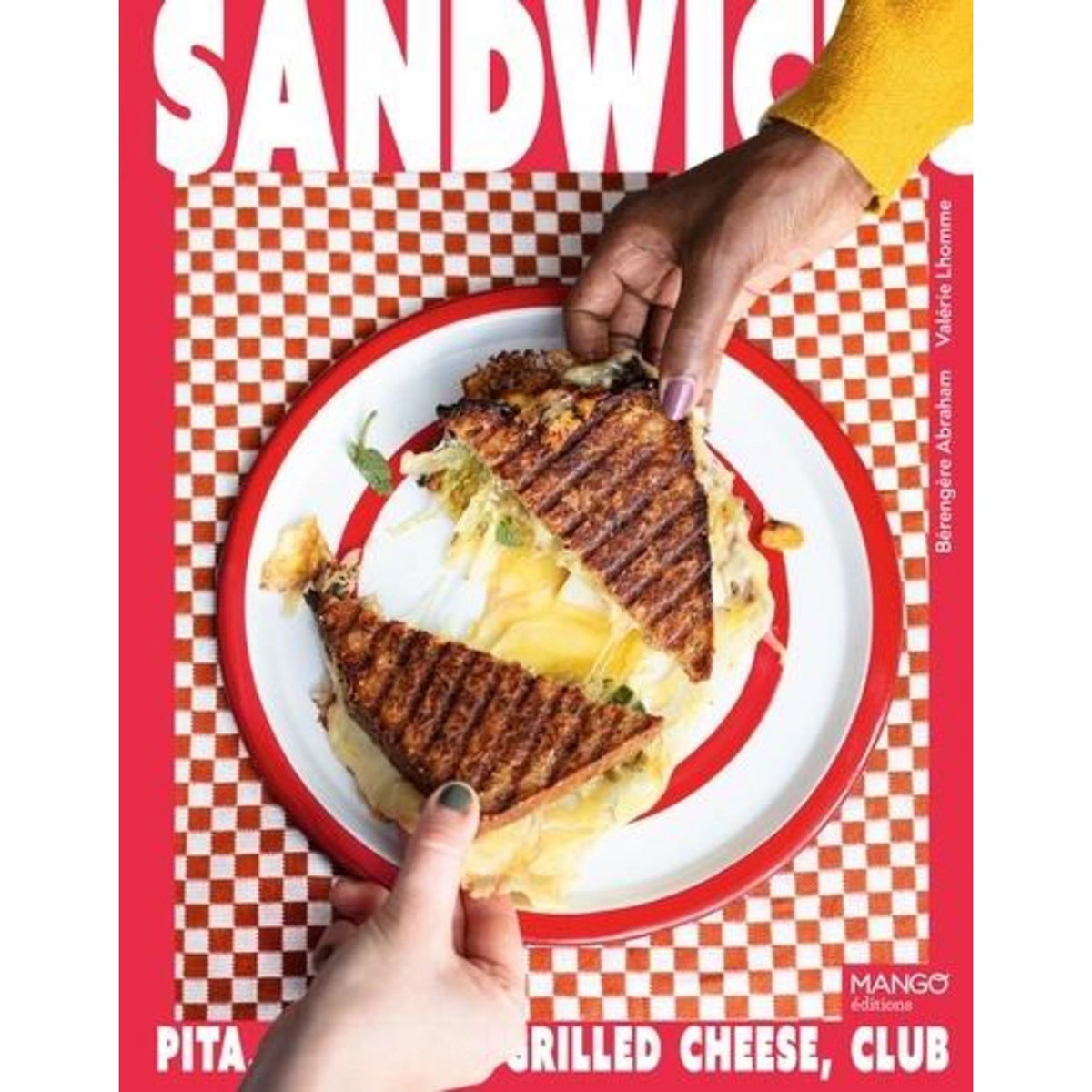 SANDWICHS. PITAS, FOCACCIA, GRILLED CHEESE, CLUB..., Abraham Bérengère