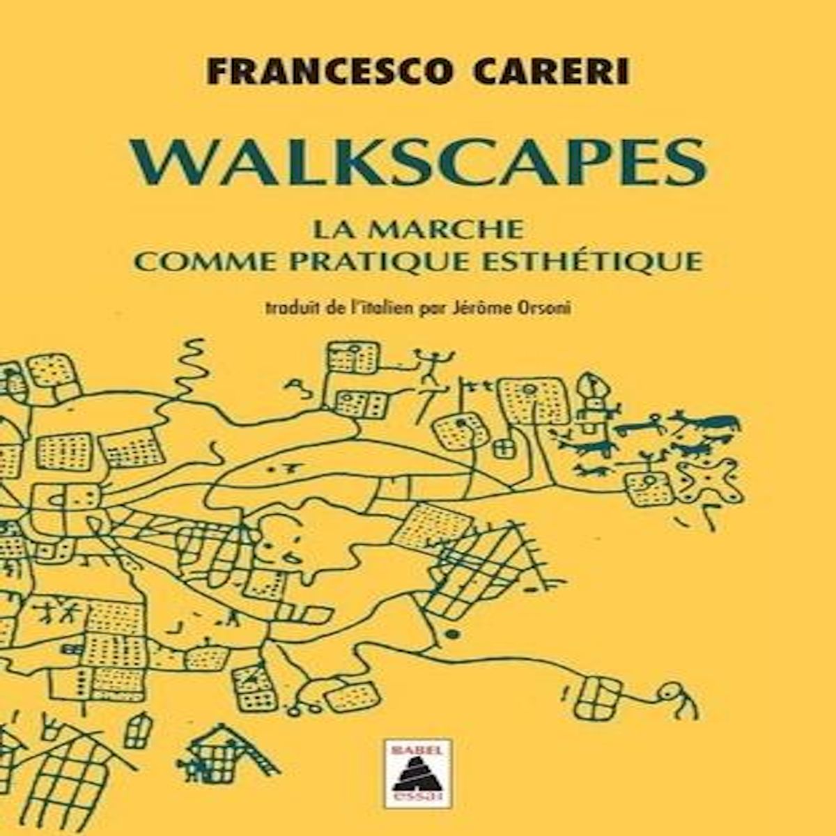 WALKSCAPES. LA MARCHE COMME PRATIQUE ESTHETIQUE, Careri Francesco