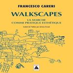 WALKSCAPES. LA MARCHE COMME PRATIQUE ESTHETIQUE, Careri Francesco