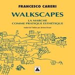 WALKSCAPES. LA MARCHE COMME PRATIQUE ESTHETIQUE, Careri Francesco