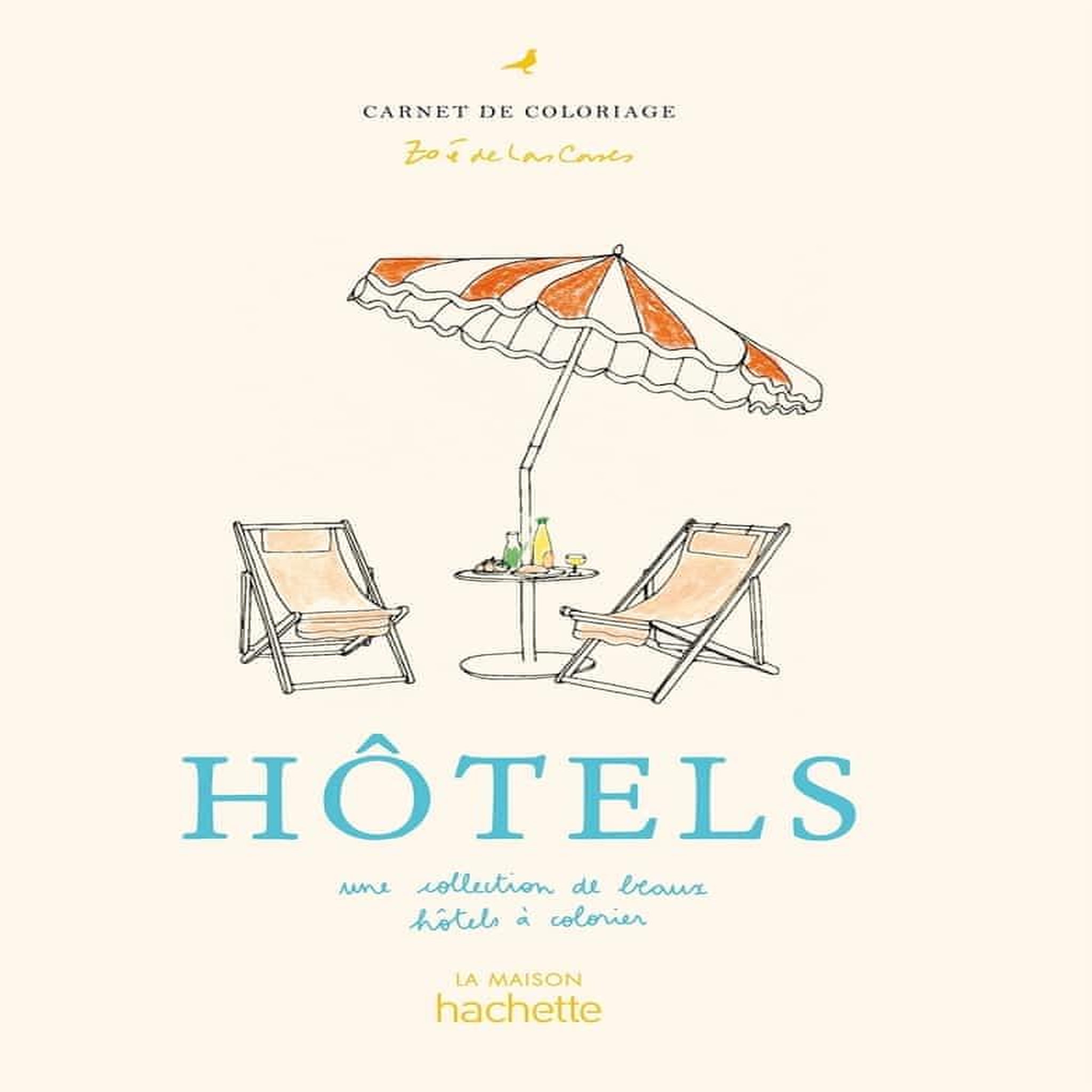 HOTELS. UNE COLLECTION DE BEAUX HOTELS A COLORIER, Las Cases Zoé de