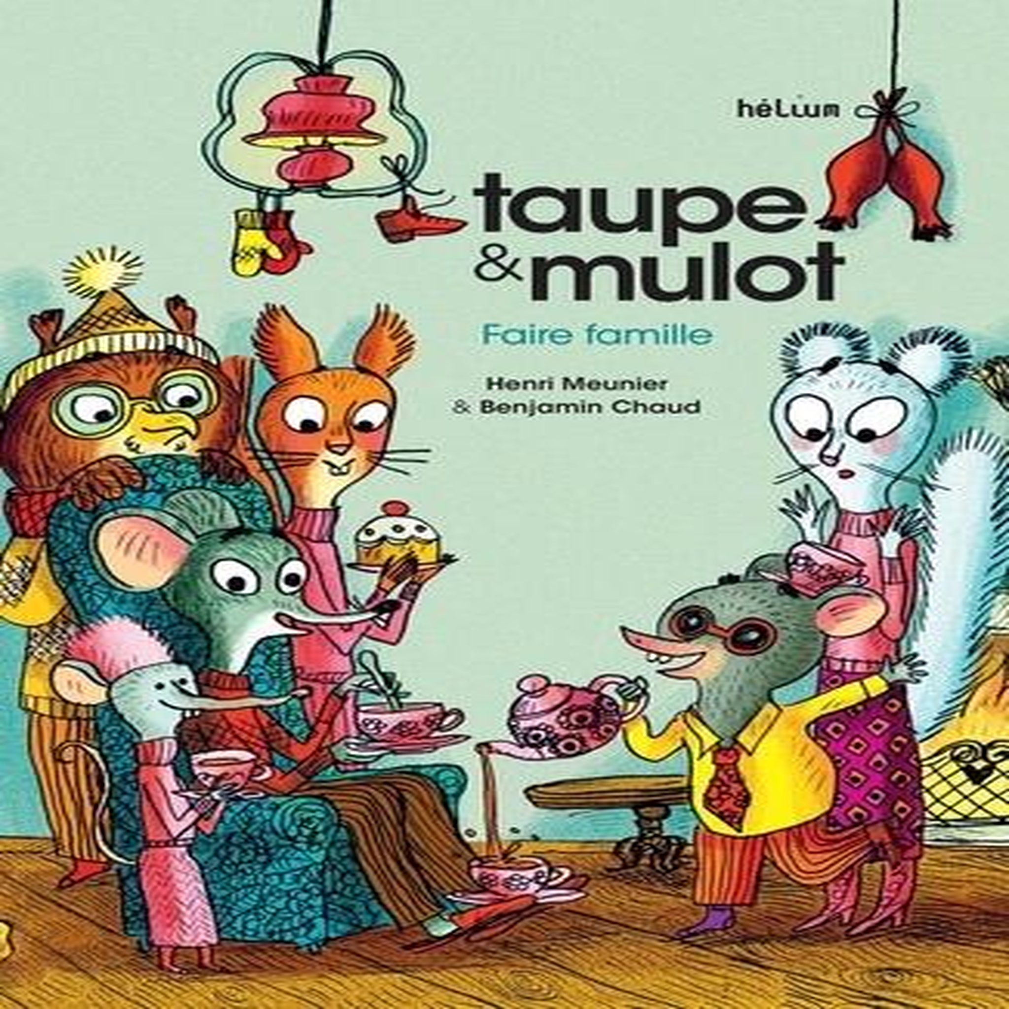 TAUPE & MULOT TOME 6 : FAIRE FAMILLE, Meunier Henri