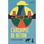 L'ARCHIPEL DE BETON, Dain-Belmont Olivier
