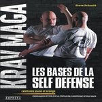 KRAV MAGA, LES BASES DE LA SELF-DEFENSE. CEINTURES JAUNE ET ORANGE, Schmitt Steve
