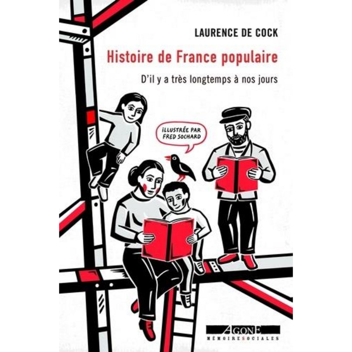 HISTOIRE DE FRANCE POPULAIRE. D'IL Y A TRES LONGTEMPS A NOS JOURS, Cock Laurence de