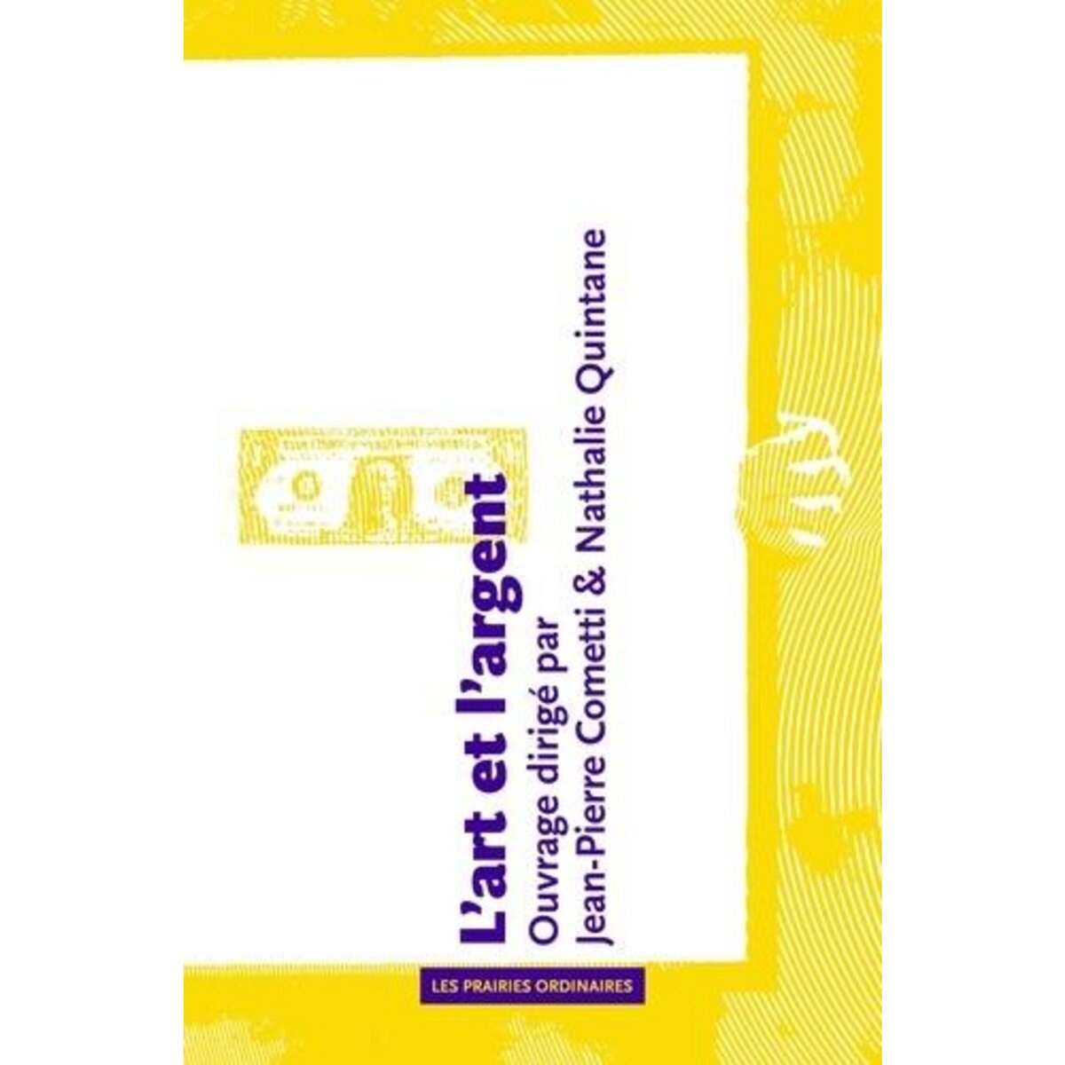 L'ART ET L'ARGENT. EDITION REVUE ET AUGMENTEE, Cometti Jean-Pierre