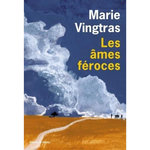 LES AMES FEROCES, Vingtras Marie