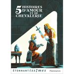 CINQ HISTOIRES D'AMOUR ET DE CHEVALERIE. D'APRES LES LAIS DE MARIE DE FRANCE, Périer Isabelle