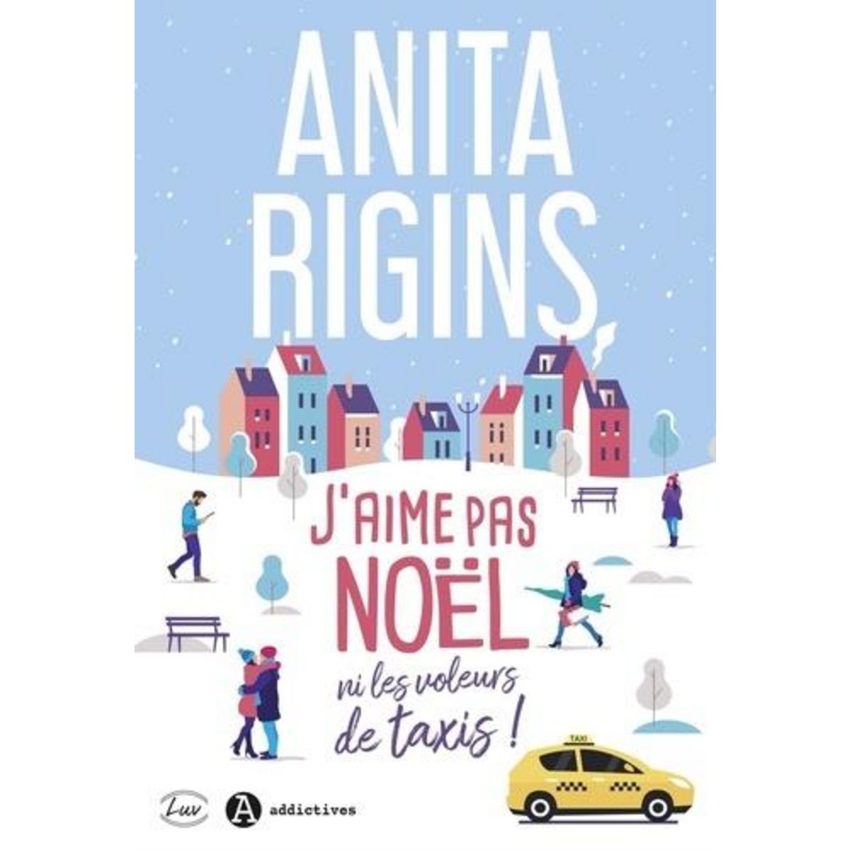 J'AIME PAS NOEL, NI LES VOLEURS DE TAXIS !, Rigins Anita