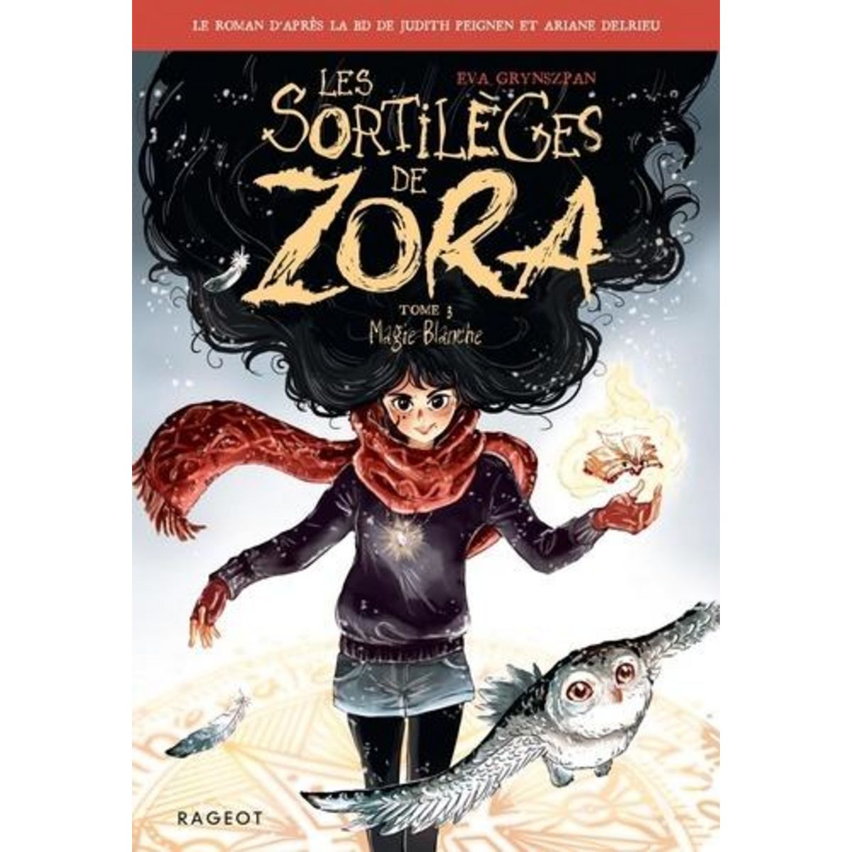 LES SORTILEGES DE ZORA TOME 3 : MAGIE BLANCHE, Peignen Judith