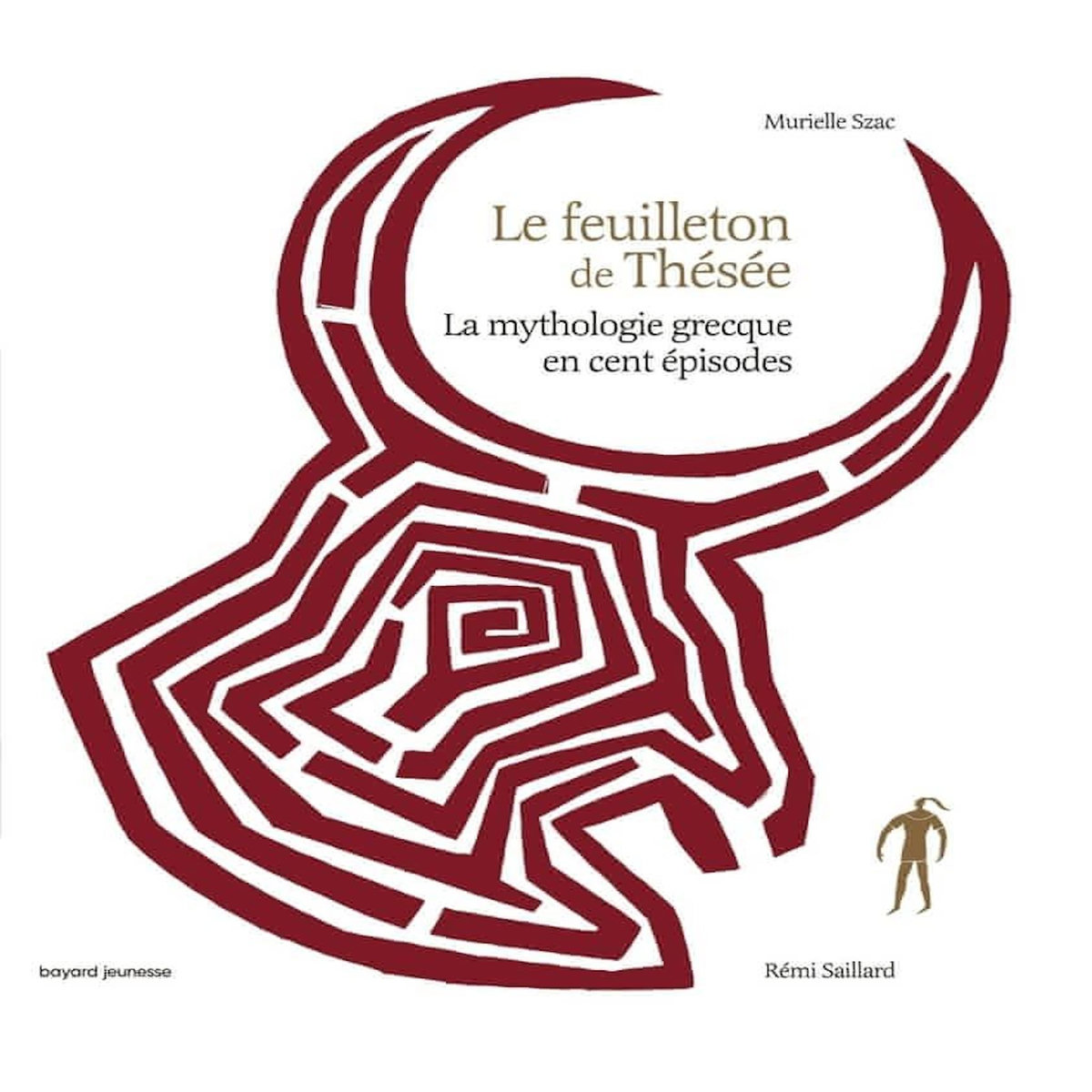 LE FEUILLETON DE THESEE. LA MYTHOLOGIE GRECQUE EN CENT EPISODES, Szac Murielle