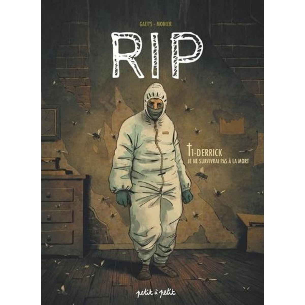 RIP TOME 1 : DERRICK. JE NE SURVIVRAI PAS A LA MORT, Gaet's