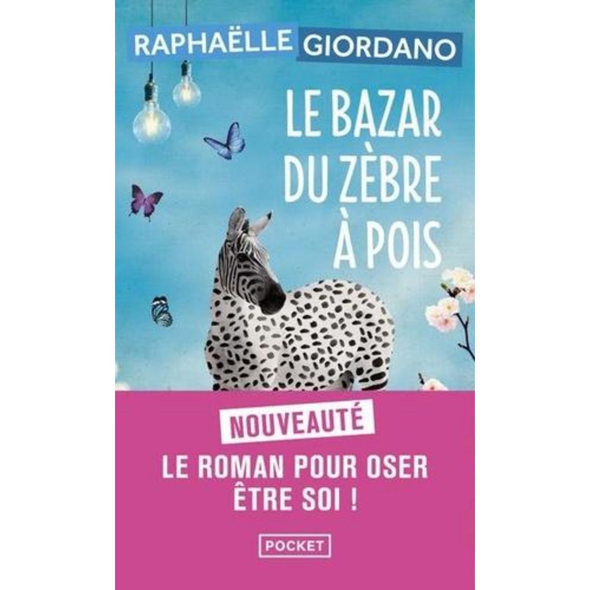 LE BAZAR DU ZEBRE A POIS, Giordano Raphaëlle