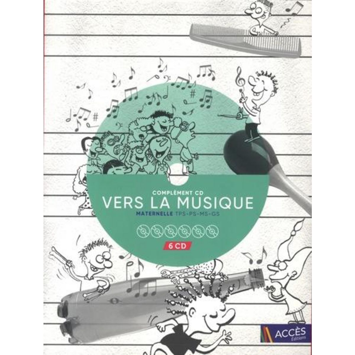 COMPLEMENT CD VERS LA MUSIQUE MATERNELLE. AVEC 6 CD AUDIO, Schneider Léa