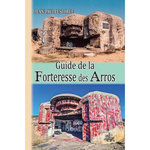 GUIDE DE LA FORTERESSE DES ARROS, Lescorce Jean-Paul