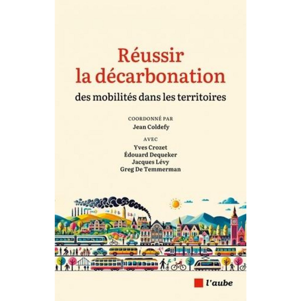 REUSSIR LA DECARBONATION DES MOBILITES DANS LES TERRITOIRES, Coldefy Jean