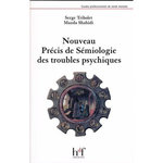 NOUVEAU PRECIS DE SEMIOLOGIE DES TROUBLES PSYCHIQUES, Tribolet Serge