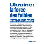 UKRAINE : LA FORCE DES FAIBLES, Colin Lebedev Anna