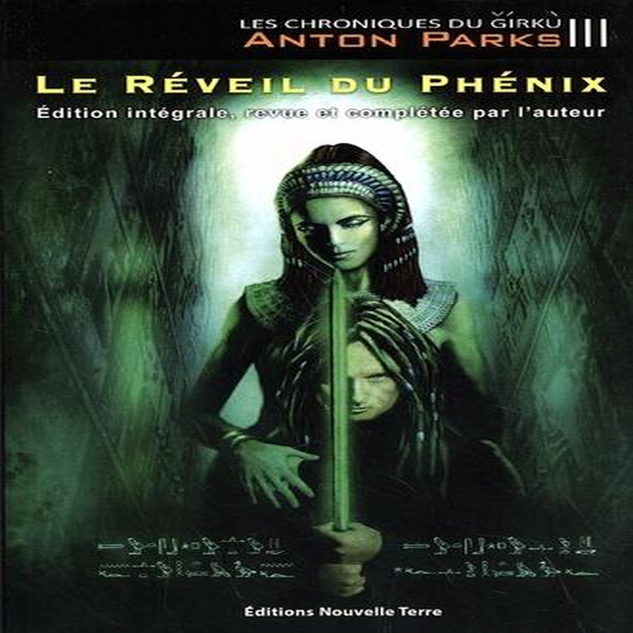 LES CHRONIQUES DU GIRKU TOME 3 : LE REVEIL DU PHENIX. EDITION REVUE ET AUGMENTEE, Parks Anton