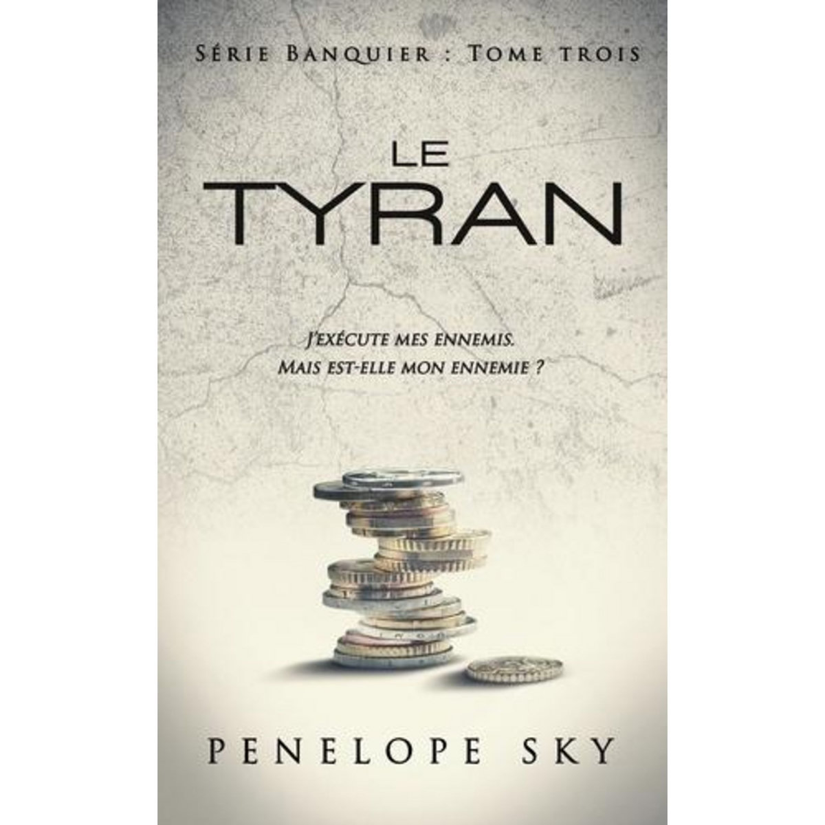 BANQUIER TOME 3 : LE TYRAN, Sky Penelope