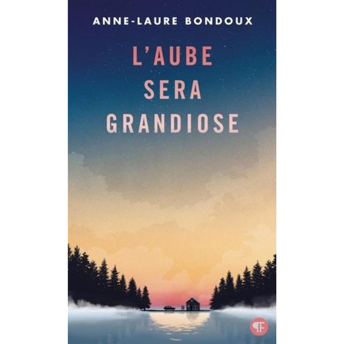 L'AUBE SERA GRANDIOSE, Bondoux Anne-Laure
