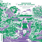 RENOUER AVEC LE VIVANT. TOUT COMMENCE AU JARDIN, Lazarin Aymeric