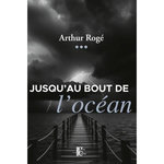 JUSQU'AU BOUT DE L'OCEAN, Rogé Arthur