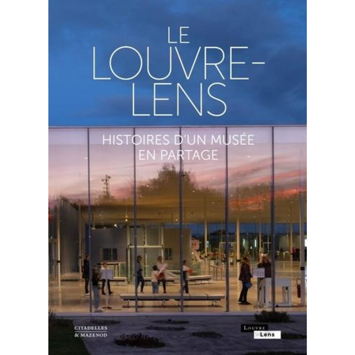 LE LOUVRE-LENS. HISTOIRES D'UN MUSEE EN PARTAGE, Ténèze Annabelle