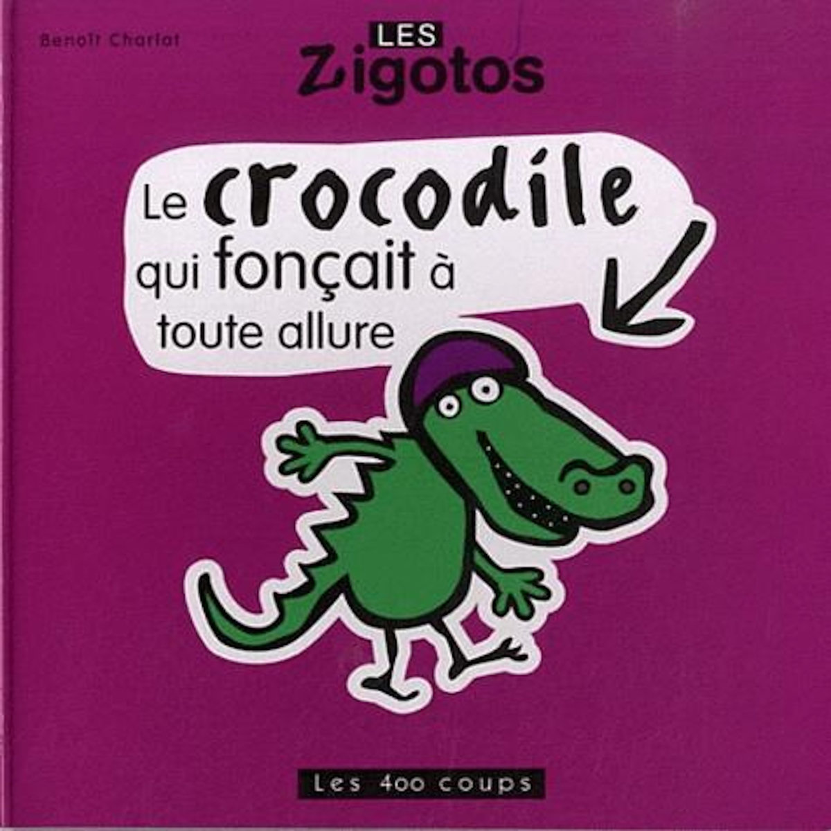 LE CROCODILE QUI FONCAIT A TOUTE ALLURE, Charlat Benoît