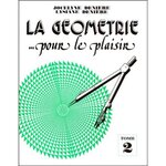 LA GEOMETRIE... POUR LE PLAISIR. TOME 2, Denière Lysiane