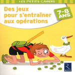 DES JEUX POUR S'ENTRAINER AUX OPERATIONS. 7/8 ANS, Caron Jean-Luc