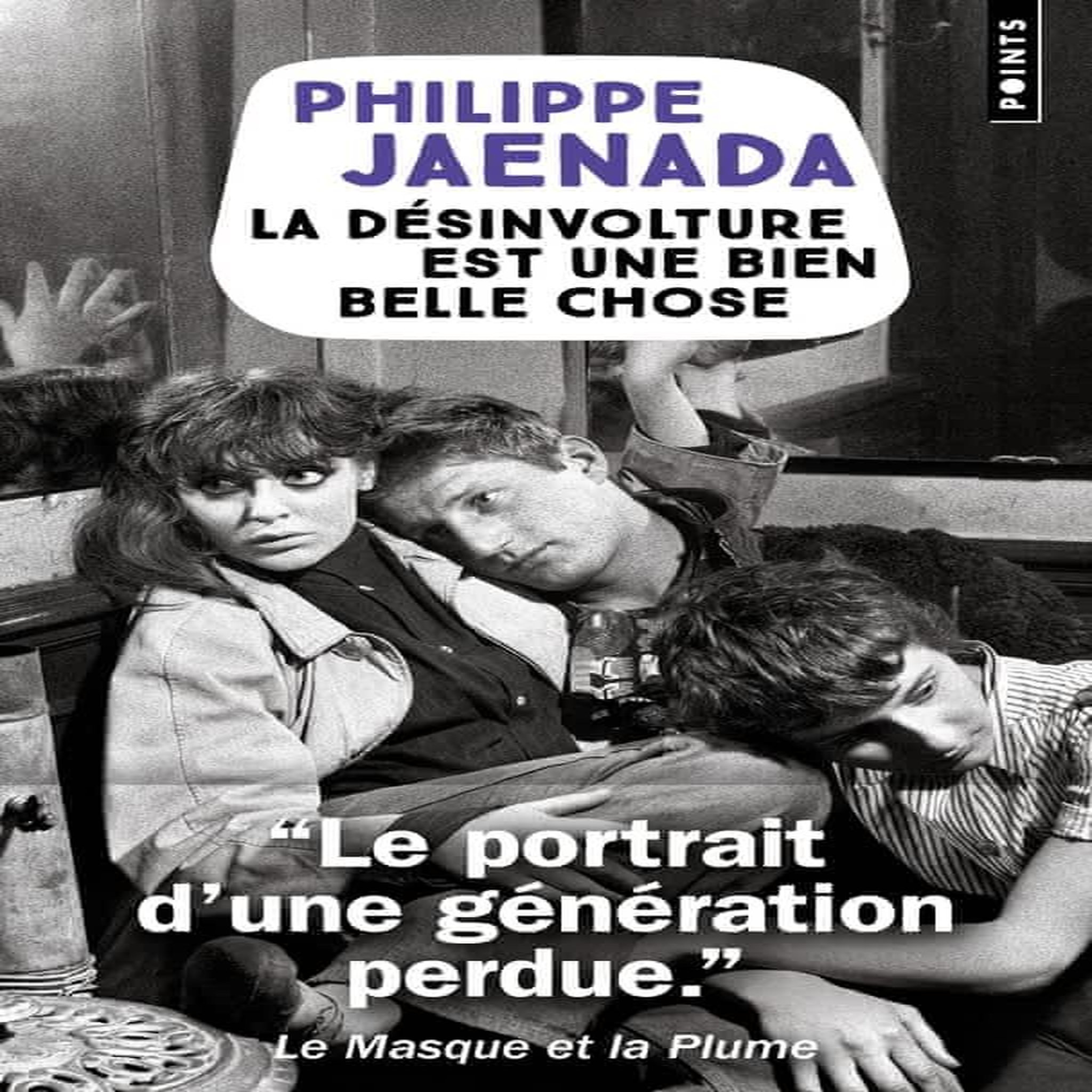 LA DESINVOLTURE EST UNE BIEN BELLE CHOSE, Jaenada Philippe