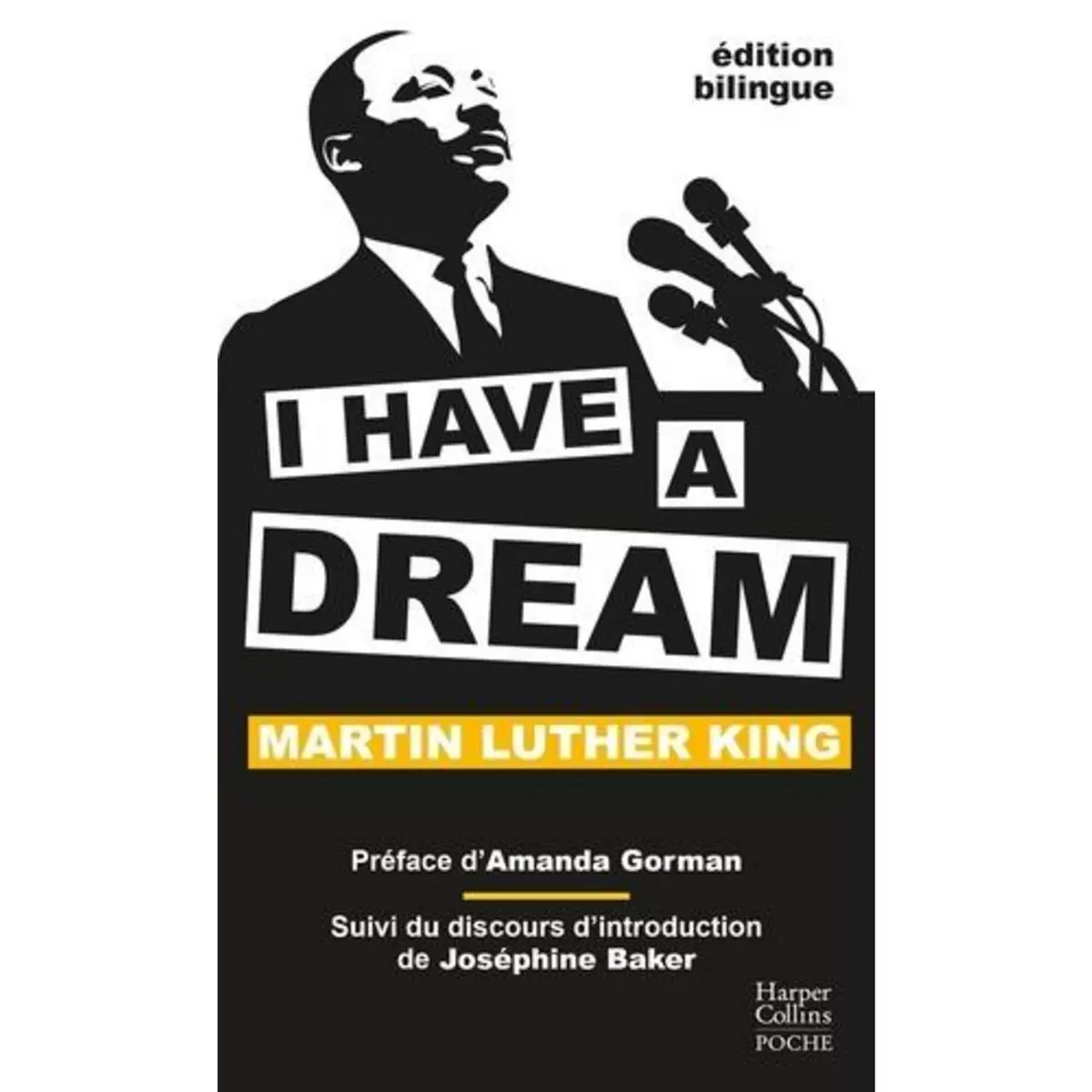  I HAVE A DREAM. SUIVI DU DISCOURS D'INTRODUCTION DE JOSEPHINE BAKER, EDITION BILINGUE FRANCAIS-ANGLAIS, King Martin Luther