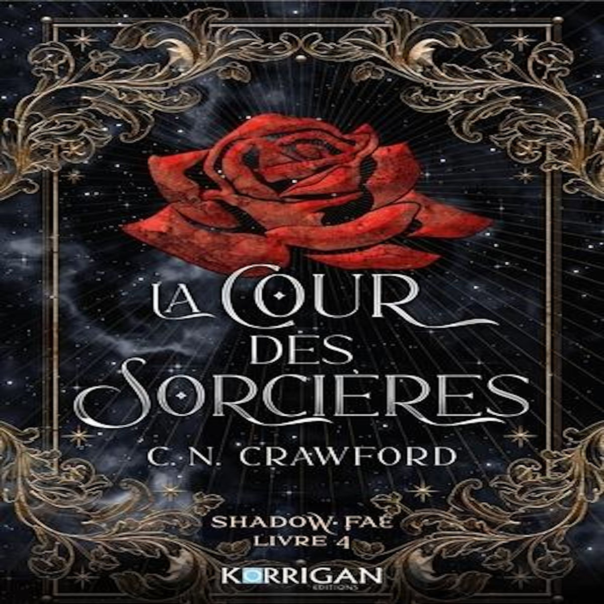 SHADOW FAE TOME 4 : LA COUR DES SORCIERES, Crawford C. N.