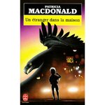 UN ETRANGER DANS LA MAISON, MacDonald Patricia