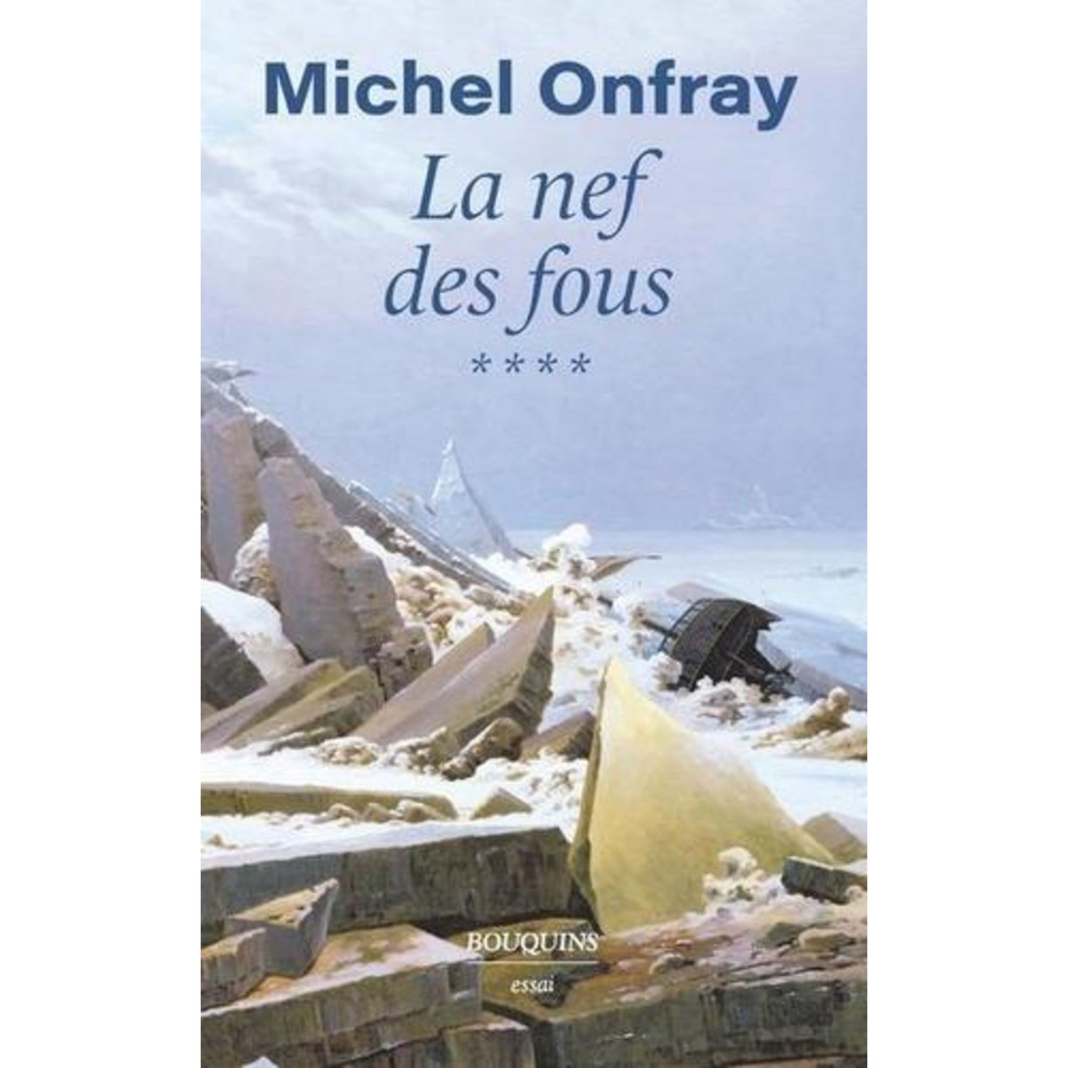 LA NEF DES FOUS. TOME 4, DES NOUVELLES DU BAS-EMPIRE, Onfray Michel