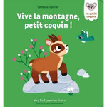 VIVE LA MONTAGNE, PETIT COQUIN !, Vautier Vanessa