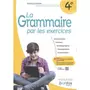 LA GRAMMAIRE PAR LES EXERCICES 4E. EDITION 2023, Paul Joëlle
