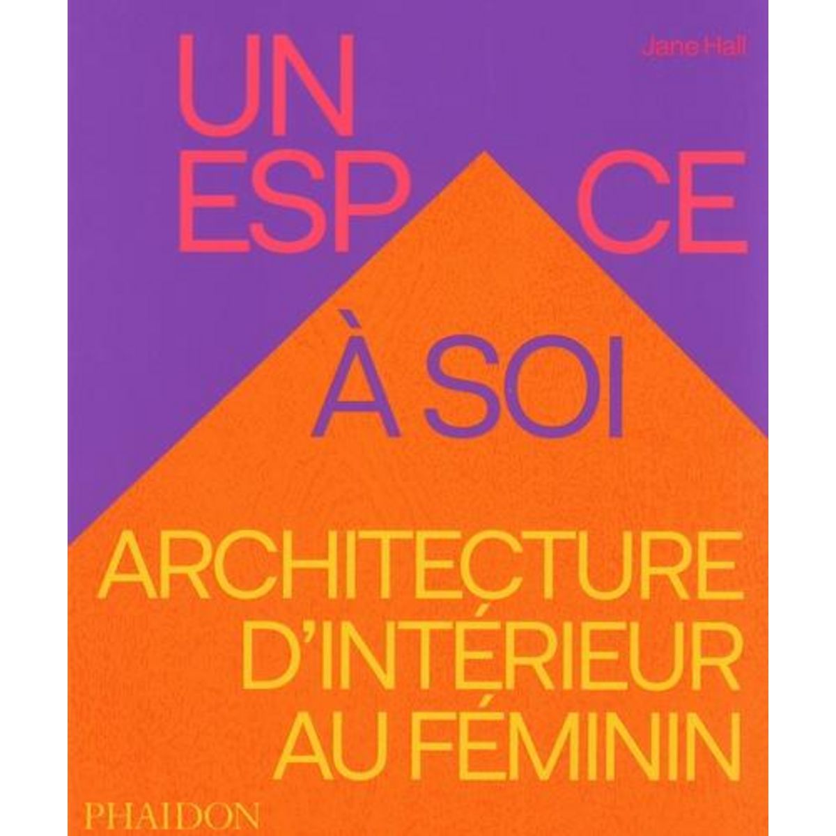 UN ESPACE A SOI. ARCHITECTURE D'INTERIEUR AU FEMININ, Hall Jane